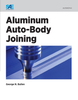 Aluminum Auto-Body Joining -  - IEEE -  Institute of Electrical and Electronics Engineers, Inc.