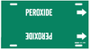 Brady B-915 White on Green Plastic Strap-On Pipe Marker - 2 1/2 in Character Height - Printed Msg = PEROXIDE - 4352-G - 754473-67775 - R. S. Hughes Company, Inc.