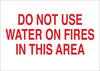 Brady B-302 Polyester Rectangle White Fire Sprinkler & Extinguishing System Sign - 14 in Width x 10 in Height - Laminated - TEXT: DO NOT USE WATER ON FIRES IN THIS AREA - 85231 - 754476-85231 - R. S. Hughes Company, Inc.