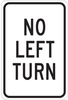 Brady B-401 Polystyrene Rectangle White Stop Signs, Traffic Control Signs & Banners Sign - 12 in Width x 18 in Height - TEXT: NO LEFT TURN - 124426 - 754473-80661 - R. S. Hughes Company, Inc.