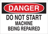 Brady B-555 Aluminum Rectangle White Machine & Equipment Sign - 14 in Width x 10 in Height - TEXT: DANGER DO NOT START MACHINE BEING REPAIRED - 42485 - 754476-42485 - R. S. Hughes Company, Inc.