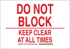 Brady B-401 Polystyrene Rectangle White Door, Gate & Pathway Sign - 10 in Width x 7 in Height - TEXT: DO NOT BLOCK KEEP CLEAR AT ALL TIMES - 123816 - 754473-79499 - R. S. Hughes Company, Inc.