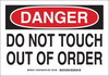 Brady B-302 Polyester Rectangle White Machine & Equipment Sign - 10 in Width x 7 in Height - Laminated - TEXT: DANGER DO NOT TOUCH OUT OF ORDER - 127832 - 754473-76371 - R. S. Hughes Company, Inc.