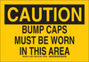 Brady B-302 Polyester Rectangle Yellow Personal Protection Equipment (PPE) Sign - 14 in Width x 10 in Height - Laminated - TEXT: BUMP CAPS MUST BE WORN IN THIS AREA - 128519 - 754473-77421 - R. S. Hughes Company, Inc.