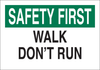 Brady B-401 Polystyrene Rectangle White Fall Prevention Sign - 10 in Width x 7 in Height - TEXT: SAFETY FIRST WALK DON'T RUN - 25632 - 754476-25632 - R. S. Hughes Company, Inc.