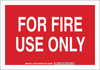 Brady B-401 High Impact Polystyrene Rectangle Red Fire Equipment Sign - 14 in Width x 10 in Height - TEXT: FOR FIRE USE ONLY - 127240 - 754473-75570 - R. S. Hughes Company, Inc.