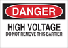 Brady B-302 Polyester Rectangle White Electrical Safety Sign - 10 in Width x 7 in Height - Laminated - TEXT: DANGER HIGH VOLTAGE DO NOT REMOVE THIS BARRIER - 84884 - 754476-84884 - R. S. Hughes Company, Inc.