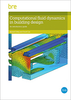 Computational Fluid Dynamics In Building Design - FB69 - IHS BRE Press