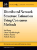 Distributed Network Structure Estimation Using Consensus Methods - IEEE -  Institute of Electrical and Electronics Engineers, Inc.