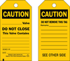 Brady B-851 Black on Yellow Polyester Equipment Safety Tag - 3 in Width - 5 3/4 in Height - Printed Msg = CAUTION - __________VALVE DO NOT CLOSE THIS VALVE CONTAINS - Has Front and Rear Text - 86552 - 754476-86552 - R. S. Hughes Company, Inc.