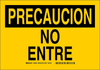 Brady B-120 Fiberglass Reinforced Polyester Rectangle Yellow Restricted Area / No Trespassing Sign - 10 in Width x 7 in Height - Language Spanish - TEXT: PRECAUCION NO ENTRE - 39525 - 754473-39525 - R. S. Hughes Company, Inc.