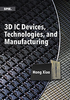 3D IC Devices, Technologies, and Manufacturing - ISBN: 9781510601468 - SPIE