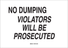 Brady B-302 Polyester Rectangle White Loitering, Soliciting, & Trespassing Sign - 14 in Width x 10 in Height - Laminated - TEXT: NO DUMPING VIOLATORS WILL BE PROSECUTED - 122598 - 754473-71544 - R. S. Hughes Company, Inc.