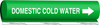 Brady B-689 White on Green Polyester Wrap-Around Pipe Marker - 3/4 in Character Height - Printed Msg = DOMESTIC COLD WATER with Right Arrow - 5673-I - 754476-92708 - R. S. Hughes Company, Inc.