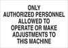 Brady B-302 Polyester Rectangle White Machine & Equipment Sign - 10 in Width x 3.5 in Height - Laminated - 88307 - 754476-88307 - R. S. Hughes Company, Inc.