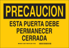 Brady B-555 Aluminum Rectangle Yellow Door, Gate & Pathway Sign - 14 in Width x 10 in Height - Language Spanish - TEXT: ESTA PUERTA DEBE PERMANECER CERRADA - 38337 - 754473-38337 - R. S. Hughes Company, Inc.