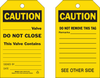Brady B-851 Black on Yellow Polyester Equipment Safety Tag - 4 in Width - 7 in Height - Printed Msg = CAUTION - __________VALVE DO NOT CLOSE THIS VALVE CONTAINS - Has Front and Rear Text - 86607 - 754476-86607 - R. S. Hughes Company, Inc.