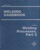 WELDING HANDBOOK 9th EDITION, VOL. 3 - WELDING PROCESSES, PART 2 -- WHB-3.9