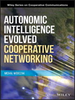 Autonomic Intelligence Evolved Cooperative Networking -  - IEEE -  Institute of Electrical and Electronics Engineers, Inc.