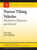 Narrow Tilting Vehicles: Mechanism, Dynamics, and Control