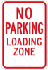 Brady B-959 Aluminum Rectangle White Traffic Control Sign - 12 in Width x 18 in Height - TEXT: NO PARKING LOADING ZONE - 94130 - 754476-94130 - R. S. Hughes Company, Inc.