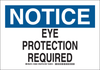 Brady B-302 Polyester Rectangle White Personal Protection Equipment (PPE) Sign - 10 in Width x 7 in Height - Laminated - TEXT: NOTICE EYE PROTECTION REQUIRED - 128840 - 754473-77754 - R. S. Hughes Company, Inc.