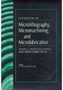 Handbook of Microlithography, Micromachining, and Microfabrication, Volume 2: Micromachining and Microfabrication - ISBN: 9780819423795 - SPIE