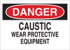 Brady B-555 Aluminum Rectangle White Chemical, Biohazard, Hazardous & Flammable Material Sign - 10 in Width x 7 in Height - TEXT: DANGER CAUSTIC WEAR PROTECTIVE EQUIPMENT - 40873 - 754476-40873 - R. S. Hughes Company, Inc.