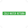 Brady B-946 White on Green Vinyl Self-Adhesive Pipe Marker - 4 in Height - 3 1/2 in Character Height - 24 in Length - Printed Msg = COLD WATER RETURN - 7056-1HV - 754476-81244 - R. S. Hughes Company, Inc.