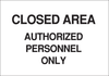 Brady B-401 High Impact Polystyrene Rectangle White Restricted Area / No Trespassing Sign - 14 in Width x 10 in Height - TEXT: CLOSED AREA AUTHORIZED PERSONNEL ONLY - 22214 - 754476-22214 - R. S. Hughes Company, Inc.