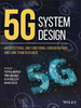 5G System Design: Architectural and Functional Considerations and Long Term Research -  - IEEE -  Institute of Electrical and Electronics Engineers, Inc.
