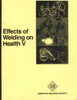 EFFECTS OF WELDING ON HEALTH - EWH-5 - American Welding Society (AWS)