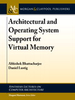 Architectural and Operating System Support for Virtual Memory -  - IEEE -  Institute of Electrical and Electronics Engineers, Inc.