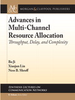 Advances in Multi-Channel Resource Allocation: Throughput, Delay, and Complexity -  - IEEE -  Institute of Electrical and Electronics Engineers, Inc.