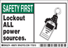 Brady B-302 Black / Green on White Rectangle Polyester Lockout / Tagout Label - 5 in Width - 3 1/2 in Height - Printed Text = SAFETY FIRST - LOCK OUT ALL POWER SOURCES - 86879 - 754476-86879 - R. S. Hughes Company, Inc.