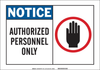 Brady B-302 Polyester Rectangle White Restricted Area / No Trespassing Sign - 10 in Width x 7 in Height - Laminated - TEXT: NOTICE AUTHORIZED PERSONNEL ONLY - 83763 - 754476-83763 - R. S. Hughes Company, Inc.