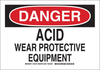 Brady B-401 Polystyrene Rectangle White Chemical, Biohazard, Hazardous & Flammable Material Sign - 14 in Width x 10 in Height - TEXT: DANGER ACID WEAR PROTECTIVE EQUIPMENT - 126106 - 754473-74262 - R. S. Hughes Company, Inc.