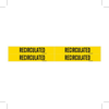 Brady B-946 Black on Yellow Vinyl Self-Adhesive Pipe Marker - 1 1/8 in Height - 3/4 in Character Height - 7 in Length - Printed Msg = RECIRCULATED - 7232-4 - 754476-79728 - R. S. Hughes Company, Inc.
