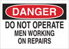 Brady B-401 Polystyrene Rectangle White Machine & Equipment Sign - 14 in Width x 10 in Height - TEXT: DANGER DO NOT OPERATE DANGER MEN WORKING ON REPAIRS - 22956 - 754476-22956 - R. S. Hughes Company, Inc.