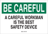 Brady B-120 Fiberglass Reinforced Polyester Rectangle White Safety Awareness Sign - 20 in Width x 14 in Height - TEXT: A CAREFUL WORKMAN IS THE BEST SAFETY DEVICE - 72605 - 754476-72605 - R. S. Hughes Company, Inc.