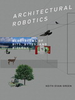 Architectural Robotics: Ecosystems of Bits, Bytes, and Biology -  - IEEE -  Institute of Electrical and Electronics Engineers, Inc.