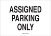 Brady B-555 Aluminum Rectangle White Parking Restriction, Permission & Information Sign - 14 in Width x 10 in Height - TEXT: ASSIGNED PARKING ONLY - 43421 - 754476-43421 - R. S. Hughes Company, Inc.