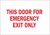 Brady B-302 Polyester Rectangle White Emergency & Fire Exit Sign - 14 in Width x 10 in Height - Laminated - TEXT: THIS DOOR FOR EMERGENCY EXIT ONLY - 84690 - 754476-84690 - R. S. Hughes Company, Inc.