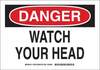 Brady B-555 Aluminum Rectangle White Machine & Equipment Sign - 14 in Width x 10 in Height - TEXT: DANGER WATCH YOUR HEAD - 128793 - 754473-77707 - R. S. Hughes Company, Inc.