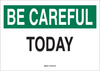 Brady B-120 Fiberglass Reinforced Polyester Rectangle White Safety Awareness Sign - 14 in Width x 10 in Height - TEXT: BE CAREFUL - 70555 - 754476-70555 - R. S. Hughes Company, Inc.