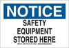Brady B-401 Polystyrene Rectangle White Machine & Equipment Sign - 10 in Width x 7 in Height - TEXT: NOTICE SAFETY EQUIPMENT STORED HERE - 128905 - 754473-77819 - R. S. Hughes Company, Inc.