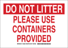 Brady B-302 Polyester White Litter & Cigarette Disposal Sign - 14 in Width x 10 in Height - Laminated - TEXT: DO NOT LITTER PLEASE USE CONTAINERS PROVIDED - 128231 - 754473-76996 - R. S. Hughes Company, Inc.