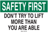 Brady B-302 Polyester Rectangle White Safe Lifting Sign - 10 in Width x 7 in Height - Laminated - TEXT: DON'T TRY TO LIFT MORE THAN YOU ARE ABLE - 88838 - 754476-88838 - R. S. Hughes Company, Inc.