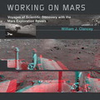 Working on Mars: Voyages of Scientific Discovery with the Mars Exploration Rovers