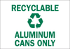 Brady B-302 Polyester Rectangle White Recycle & Environment Sign - 14 in Width x 10 in Height - Laminated - TEXT: RECYCLABLE ALUMINUM CANS ONLY - 86014 -- 754476-86014